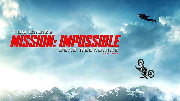 《不可能的任務：致命清算 第一章》Mission Impossible - Dead Reckoning - Part One.jpg